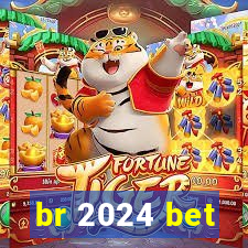 br 2024 bet